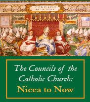 The Councils Of The Catholic Church: Nicea To Now